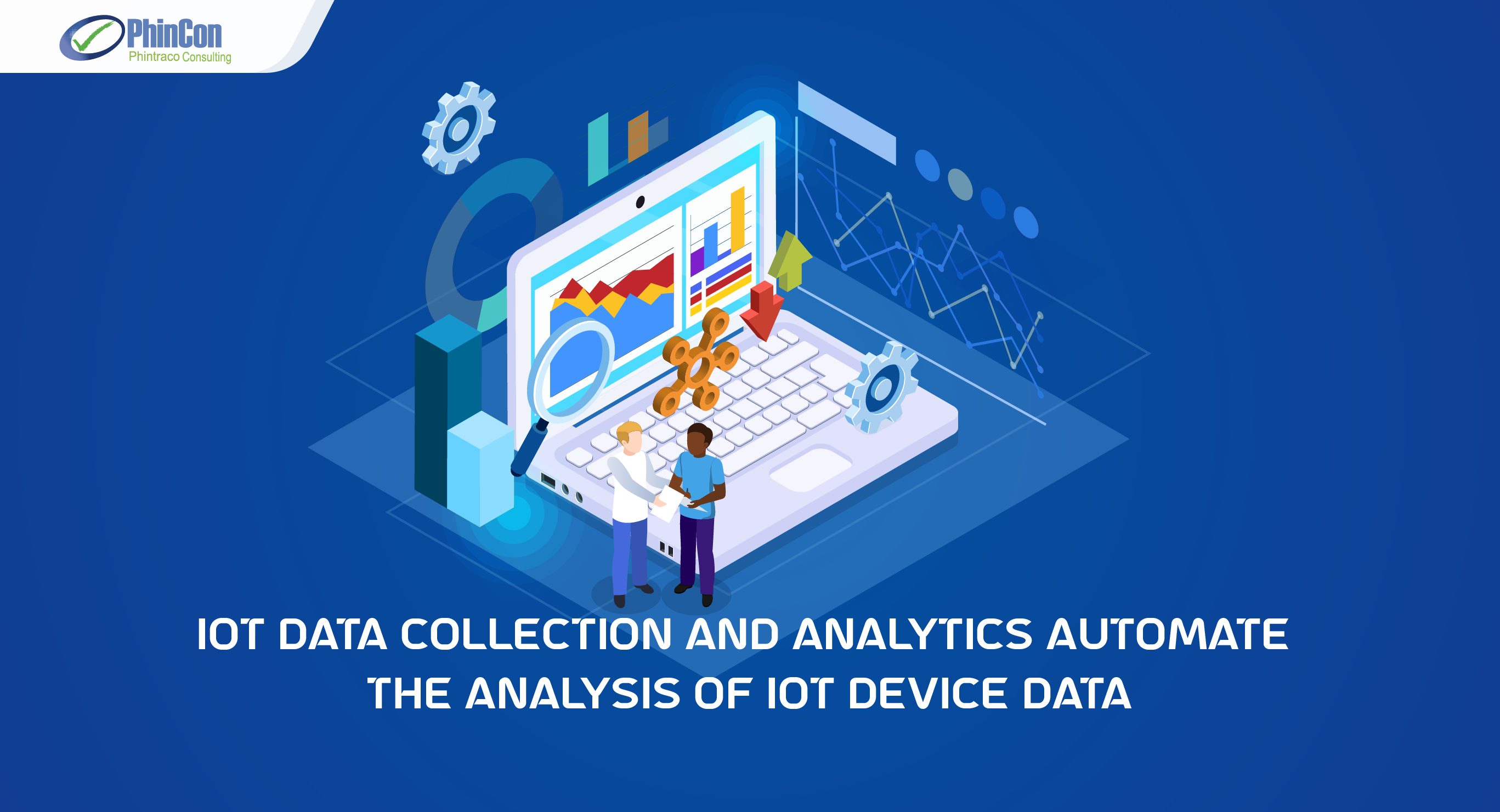 IoT Data Collection and Analytics Automate the Analysis of IoT Device Data